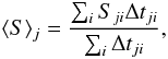 \appendix \setcounter{section}{2} \begin{equation} \langle S\rangle_j = \frac{\sum_i S_{ji} \Delta t_{ji}} {\sum_i \Delta t_{ji}}, \end{equation}