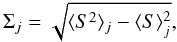 \appendix \setcounter{section}{2} \begin{equation} \Sigma_j = \sqrt{\langle S^2\rangle_j - \langle S\rangle_j^2}, \end{equation}