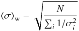 \begin{equation} \wmean{\sigma} = \sqrt{\frac{N}{\sum_i 1/\sigma_i^2}} \end{equation}