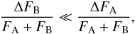 \begin{eqnarray} \frac{\Delta F_{\rm B}}{F_{\rm A}+F_{\rm B}}\ll \frac{\Delta F_{\rm A}}{F_{\rm A}+F_{\rm B}}, \label{fluxr} \end{eqnarray}