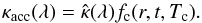\begin{equation} \label{e_parkap1} \kap(\lambda) = \hat{\kappa}(\lambda) f_{\mathrm{c}}(r,t,T_{\mathrm{c}}). \end{equation}