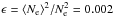 \hbox{$\epsilon=\langle N_{\rm e}\rangle^2/N_{\rm e}^2 = 0.002$}