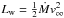 \hbox{$L_{\rm w} = \frac{1}{2} \dot M v_\infty^2$}