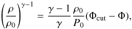 \begin{equation} \left(\frac{\rho}{\rho_0}\right)^{\gamma-1} = \frac{\gamma-1}{\gamma}\frac{\rho_0}{P_0}(\Phi_\mathrm{cut}-\Phi), \label{eq:04} \end{equation}