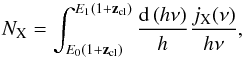 \begin{equation} N_{\rm X} = \int_{E_0\left(1+\mathbf{z_{\mathrm{cl}}}\right)}^{E_1\left(1+\mathbf{z_{\mathrm{cl}}}\right)} \frac{\mathrm{d}\left(h\nu\right)}{h} \frac{j_{\rm X}(\nu)}{h\nu}, \label{eq:36} \end{equation}