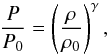 \begin{equation} \frac{P}{P_0} = \left(\frac{\rho}{\rho_0}\right)^\gamma, \label{eq:03} \end{equation}