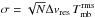 \hbox{$\sigma = \sqrt{N}\Delta v_{\rm res}\,T^{\rm rms}_{\rm mb}$}