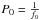 \hbox{$P_0 = {1 \over f_0}$}