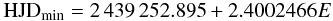 \begin{equation} \mathrm{HJD}_{\min} = 2\,439\,252.895 + 2.4002466E \label{oldeph} \end{equation}