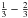 \hbox{$\frac{1}{3} - \frac{2}{3}$}