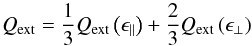 \begin{equation} Q_{\rm ext} = \frac{1}{3}Q_{\rm ext}\left(\epsilon_{\parallel}\right) + \frac{2}{3}Q_{\rm ext}\left(\epsilon_{\bot}\right) \end{equation}
