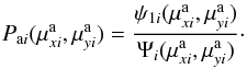 \begin{equation} \label{pa} P_{{\rm a}i}(\mu^{\rm a}_{xi},\mu^{\rm a}_{yi})= {\psi_{1i}(\mu^{\rm a}_{xi},\mu^{\rm a}_{yi})\over \Psi_{i}(\mu^{\rm a}_{xi},\mu^{\rm a}_{yi})}\cdot \end{equation}