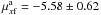 \hbox{$\mu^{\rm a}_{x{\rm f}} = -5.58 \pm 0.62$}