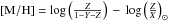 \hbox{${\rm [M/H]} = \log \left(\frac{Z}{1-Y-Z}\right)\,-\,\log \left(\frac{Z}{X}\right)_\odot$}