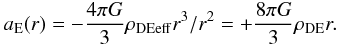 \begin{eqnarray} a_{\rm E}(r) = - {\frac{4\pi G}{3}}\rho_{\rm DEeff}r^3/r^2 = +{\frac{8\pi G}{3}}\rho_{\rm DE}r. \label{Eq.3} \end{eqnarray}
