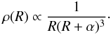 \begin{eqnarray} \rho(R) \propto \frac{1}{R (R + \alpha)^3}\cdot \label{Eq.16} \end{eqnarray}