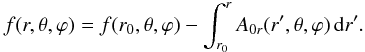 \appendix \setcounter{section}{1} \begin{eqnarray} f(r,\theta,\varphi) = f(r_{0},\theta,\varphi) - \int_{r_{0}}^{r}A_{0r}(r',\theta,\varphi)\ir' . \end{eqnarray}