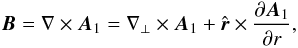 \appendix \setcounter{section}{1} \begin{eqnarray} \B = \nabla\times \bA_{1} = \nabla_{\perp}\times\bA_{1} + {\hat{\r}}\times\dpr{\bA_{1}} , \end{eqnarray}
