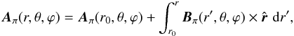 \appendix \setcounter{section}{1} \begin{eqnarray} \bA_{\po}(r,\theta,\varphi) = \bA_{\po}(r_{0},\theta,\varphi) + \int_{r_{0}}^{r}\bBpo(r',\theta,\varphi) \times {\hat{\r}}\,\ir' , \end{eqnarray}