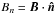 \hbox{$B_{n}=\B\cdot\n$}