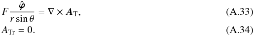 \appendix \setcounter{section}{1} \begin{eqnarray} && F\frac{{\hat{\bsvph}}}{r\sin\theta} = {\nabla}\times \bA_{\rm T} , \label{FormAt} \\ && A_{\rm Tr} = 0 . \end{eqnarray}