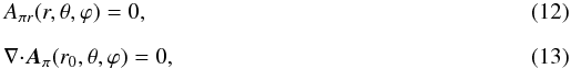 \begin{eqnarray} \label{GaugeApo1} && A_{\po r}(r,\theta,\varphi)= 0 , \\[2mm] \label{GaugeApo2} && {{\nabla}\cdot}\bA_{\po}(r_{0},\theta,\varphi) = 0 , \end{eqnarray}