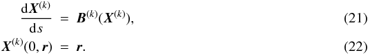 \begin{eqnarray} \label{Equfline1} \frac{\d\X^{(k)}}{\d s} &=& \B^{(k)}(\X^{(k)}) , \\ \label{Equfline2} \X^{(k)}(0,\r) &=& \r . \end{eqnarray}