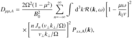 \appendix \setcounter{section}{2} \begin{eqnarray} D_{\mu\mu,A}&= &\frac{2\Omega^{2}(1-\mu^{2})}{B_{0}^{2}} \sum_{n=-\infty}^{\infty} \int\, {\rm d}^{3}k\,\mathcal{R}\left(\vec{k},\omega\right)\left[1-\frac{\mu\omega}{k_{\parallel}v}\right]^{2} \nonumber \\&&\times \left[\frac{n\, J_{n}\left(v_{\perp}k_{\perp}/\Omega\right)}{v_{\perp}k_{\perp}/\Omega}\right]^{2}P_{xx,\rm A}(\vec{k}), \end{eqnarray}