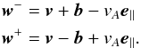 \begin{eqnarray} \vec w^- &=& \vec v + \vec b - v_A \vec e_\parallel \nonumber \\ \vec w^+ &=&\vec v - \vec b + v_A \vec e_\parallel. \end{eqnarray}