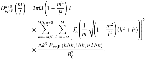 \appendix \setcounter{section}{3} \begin{eqnarray} D_{\mu\mu,P}^{n\neq0}\left(\frac{m}{l}\right) &= & \; 2\pi\Omega\left(1-\frac{m^{2}}{l^{2}}\right)\, l \; \nonumber \\ &&\times \sum_{n=-M/l}^{M/l,\, n\neq0}\:\sum_{h,i=-M}^{M}\left[J_{n}'\left(\frac{1}{m}\sqrt{\left(1-\frac{m^{2}}{l^{2}}\right)\left(h^{2}+i^{2}\right)}\right)\right]^{2} \nonumber \\ &&\times \frac{\Delta k^{3}\: P_{xx,\rm P}\left(h\Delta k, {\rm i}\Delta k,n\, l\,\Delta k\right)}{B_{0}^{2}}\cdot \end{eqnarray}