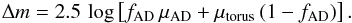 \begin{equation} \Delta m = 2.5\,\log \left[ f_{\rm{AD}}\,\mu_{\rm {AD}} + \mu_{\rm{torus}}\,(1-f_{\rm{AD}}) \right ]. \label{equ:compound} \end{equation}