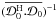 \hbox{$(\overline{\mathcal{D}_0^{\rm H}.\mathcal{D}_0})^{-1}$}