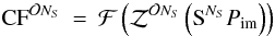 \appendix \setcounter{section}{2} \begin{eqnarray} \mathrm{CF}^{\mathcal{O}N_S}&=&\mathcal{F}\left(\mathcal{Z}^{\mathcal{O}N_S}\left(\mathrm{S}^{N_S}P_{\rm im}\right)\right) \end{eqnarray}