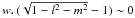 \hbox{$w. \, (\sqrt{1-l^2-m^2}-1)\sim 0$}