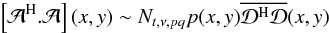 $$ \left[\mathcal{A}^{\rm H}.\mathcal{A}\right](x,y) \sim N_{t,\nu,pq} p(x,y)\overline{\mathcal{D}^{\rm H}\mathcal{D}}(x,y) $$