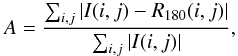 \begin{equation} A=\frac{\sum_{i,j}|I(i,j)-R_{180}(i,j)|}{\sum_{i,j}|I(i,j)|}, \end{equation}