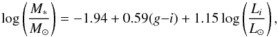 \begin{equation} \log \left(\frac{M_{*}}{M_{\odot}} \right) = -1.94 + 0.59 (g{-}i) + 1.15 \log \left(\frac{L_i}{L_{\odot}} \right), \label{eq:our_mass} \end{equation}