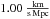\hbox{$1.00\;\mathrm{\frac{km}{s\,Mpc}}$}