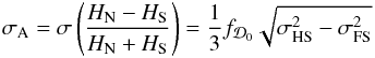 \begin{eqnarray} \sigma_{\rm A}=\sigma\left(\frac{H_{\rm N}-H_{\rm S}}{H_{\rm N}+H_{\rm S}}\right)={\frac{1}{3}f_{\cD_{0}}\sqrt{\sigma_{\rm HS}^{2}-\sigma_{\rm FS}^{2}}}\label{eq:flucaniso} \end{eqnarray}