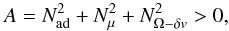 \begin{equation} A= N^2_{\mathrm{ad}}+N^2_{\mu}+N^2_{{\Omega}-\delta v} > 0 , \label{solbmodif} \end{equation}