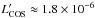 \hbox{$L'_{\rm COS} \approx 1.8\times10^{-6}$}