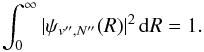 \begin{equation} \int_{0}^{\infty}{|\psi_{v'',N''}(R)|^{2}\,{\rm d}R} = 1. \end{equation}