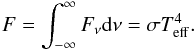 \begin{eqnarray} F = \int_{-\infty}^{\infty} F_\nu {\rm d}\nu = \sigma T_{\rm eff}^4. \label{sb} \end{eqnarray}