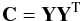 \begin{eqnarray} \mathbf{C}=\mathbf{Y} \mathbf{Y}^{\rm T} \end{eqnarray}