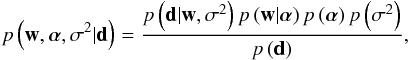 \begin{eqnarray} p\left({\vec w},\alphabold,\sigma^2|{\vec d}\right) = \frac{p\left({\vec d}|{\vec w},\sigma^2\right) p \left({\vec w}|\alphabold\right)p\left(\alphabold\right)p\left(\sigma^2\right)}{p\left({\vec d}\right)}, \label{eq:bayes2} \end{eqnarray}