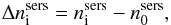 \begin{eqnarray} \Delta n_{\rm i}^{\rm sers}=n_{\rm i}^{\rm sers} - n_{0}^{\rm sers} , \end{eqnarray}