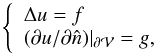 \begin{equation} \left \{ \begin{array}{l} \Delta u=f \\ ({\partial u}/{\partial \hat{n}}) |_{\surf} = g, \end{array} \right. \label{eq:genpoiss} \end{equation}