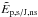 \hbox{$\En_{\rm p,s/J,ns}$}