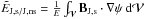 \hbox{$\En_{\rm J,s/J,ns}= \frac{1}{E}\intv \vB_{\rm J,s}\cdot \Nabla\psi \ \dV$}