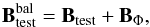 \begin{equation} \vBt^{\rm bal}= \vBt + \vB_{\rm \Phi}, \label{eq:Bbal} \end{equation}